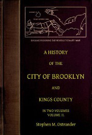 [Gutenberg 42712] • A History of the City of Brooklyn and Kings County, Volume II.